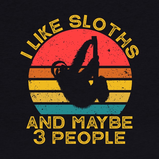 I Like sloths and Maybe 3 People by Wakzs3Arts